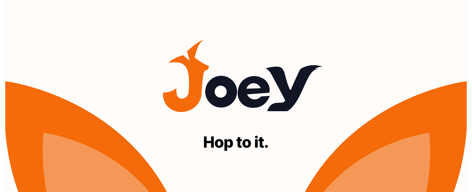 Joey – Hop to it.